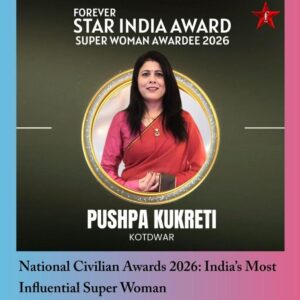 उत्तराखंड की पुष्पा कुकरेती को ‘नेशनल सिविलियन अवॉर्ड 2026’, माइक्रोफाइनेंस के जरिए छोटे कारोबारियों को दे रहीं सहारा